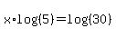 x%2Alog%28%285%29%29=log%28%2830%29%29