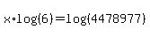 x%2Alog%28%286%29%29=log%28%284478977%29%29