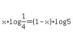 x%2Alog%281%2F4%29+=+%281-x%29%2Alog%285%29