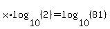 x%2Alog%2810%2C%282%29%29=log%2810%2C%2881%29%29