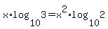 x%2Alog%2810%2C3%29=x%5E2%2Alog%2810%2C2%29