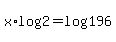 x%2Alog%282%29=log%28196%29