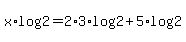 x%2Alog%282%29+=+2%2A3%2Alog%282%29+%2B+5%2Alog%282%29
