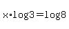 x%2Alog%283%29=log%288%29