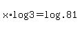 x%2Alog%283%29+=+log%28.81%29