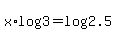 x%2Alog%283%29+=+log%282.5%29