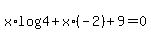 x%2Alog%284%29+%2B+x%2A%28-2%29+%2B+9+=+0