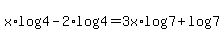 x%2Alog%284%29+-+2%2Alog%284%29++=+3x%2Alog%287%29+%2B+log%287%29