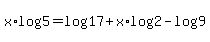 x%2Alog%285%29=+log%2817%29%2Bx%2Alog%282%29-log%289%29