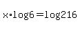 x%2Alog%286%29+=+log%28216%29