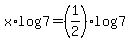 x%2Alog%287%29+=+%281%2F2%29%2Alog%287%29