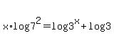 x%2Alog%287%5E2%29=log%283%5Ex%29%2Blog%283%29