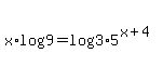 x%2Alog%289%29=+log%283%2A5%5E%28x%2B4%29%29