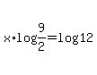 x%2Alog%289%2F2%29=log12%29