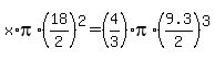 x%2Api%2A%2818%2F2%29%5E2=%284%2F3%29pi%2A%289.3%2F2%29%5E3