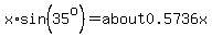x%2Asin%2835%5Eo%29=about+0.5736x