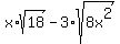 x%2Asqrt%2818%29-+3%2Asqrt%288x%5E2%29