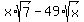 x%2Asqrt%287%29+-+49%2Asqrt%28x%29
