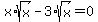 x%2Asqrt%28x%29+-+3%2Asqrt%28x%29+=+0