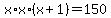x%2Ax%2A%28x%2B1%29=150
