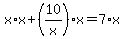 x%2Ax%2B%2810%2Fx%29x=7%2Ax
