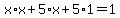 x%2Ax%2B5%2Ax%2B5%2A1=1