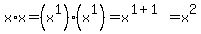 x%2Ax=%28x%5E1%29%28x%5E1%29=x%5E%281%2B1%29=x%5E2