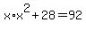 x%2Ax%5E2+%2B+28+=+92