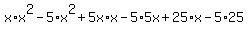 \"x%2Ax%5E2+-5%2Ax%5E2+%2B+5x%2Ax-5%2A5x+%2B+25%2Ax-5%2A25\"