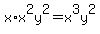 x%2Ax%5E2y%5E2=x%5E3y%5E2