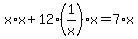 x%2Ax+%2B+12+%281%2Fx%29%2Ax+=+7%2Ax
