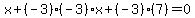 x%2B%28-3%29%28-3%29x%2B%28-3%29%287%29=0