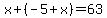 x%2B%28-5%2Bx%29=63