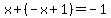 x%2B%28-x%2B1%29=-1
