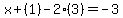 x%2B%281%29-2%283%29=-3