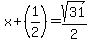 x%2B%281%2F2%29=+sqrt%2831%29%2F2