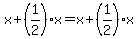 x%2B%281%2F2%29x=+x%2B%281%2F2%29x+