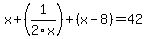 x%2B%281%2F2x%29%2B%28x-8%29=42