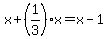 x%2B%281%2F3%29x=x-1