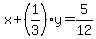 x%2B%281%2F3%29y=5%2F12