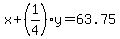 x%2B%281%2F4%29y=63.75