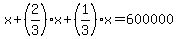 x%2B%282%2F3%29x%2B%281%2F3%29x=600000