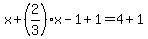 x%2B%282%2F3%29x+-+1%2B1=4%2B1