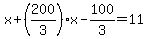 x%2B%28200%2F3%29x-100%2F3=11