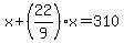x%2B%2822%2F9%29x=310