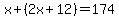 x%2B%282x%2B12%29=174