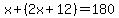 x%2B%282x%2B12%29=180