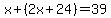 x%2B%282x%2B24%29=39
