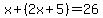 x%2B%282x%2B5%29=26