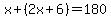 x%2B%282x%2B6%29=180
